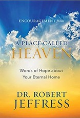 Encouragement from A Place Called Heaven: Words of Hope about Your Eternal Home