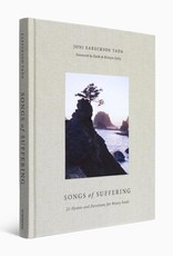 Songs of Suffering: 25 Hymns and Devotions for Weary Souls