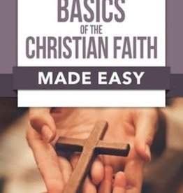 Basics of the Christian Faith Made Easy