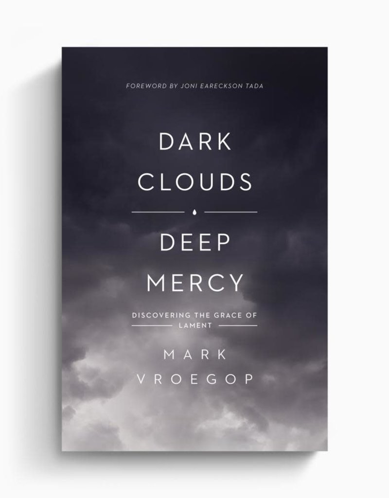Dark Clouds, Deep Mercy: Discovering the Grace of Lament