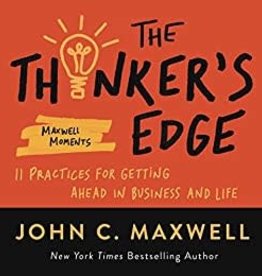 The Thinker's Edge: 11 Practices for Getting Ahead in Business and Life (Maxwell Moments)