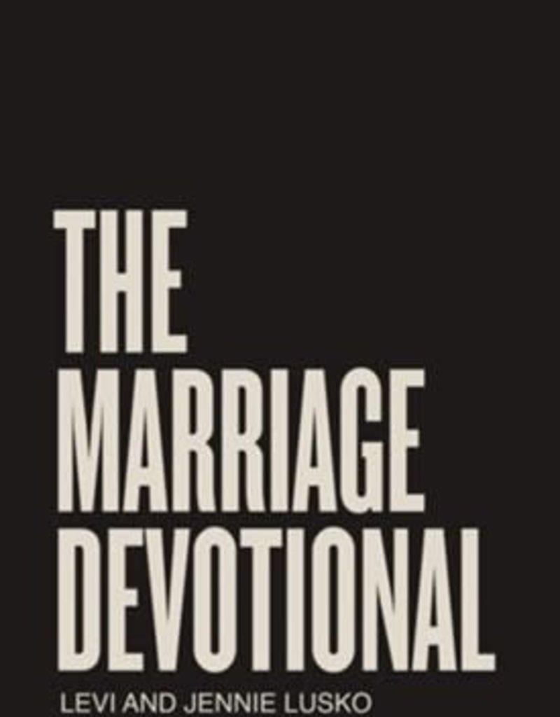 The Marriage Devotional: 52 Days to Strengthen the Soul of Your Marriage