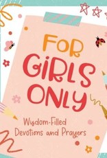 For Girls Only: Hope-Filled Devotions and Prayers