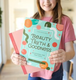 Beauty, Truth and Goodness: A Devotional for Teen Girls