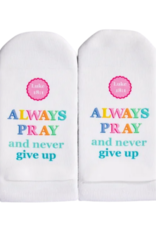 Standing on the WORD Socks -Always Pray (Luke 18:1)