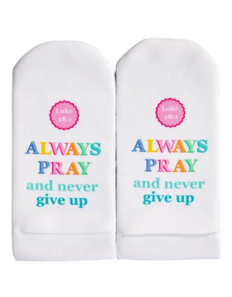 Standing on the WORD Socks -Always Pray (Luke 18:1)