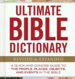 Ultimate Bible Dictionary: A Quick and Concise Guide