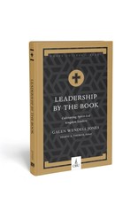Leadership by the Book Cultivating Spirit-Led Kingdom Leaders