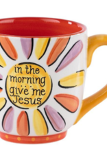 Sunshine in the Morning Give me Jesus Mug