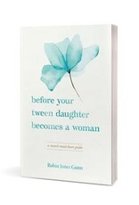 Before Your Tween Daughter Becomes a Woman