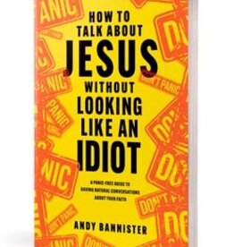 How to Talk about Jesus without Looking like an Idiot