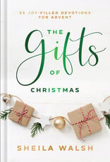 The Gifts of Christmas 25 Joy-Filled Devotions for Advent