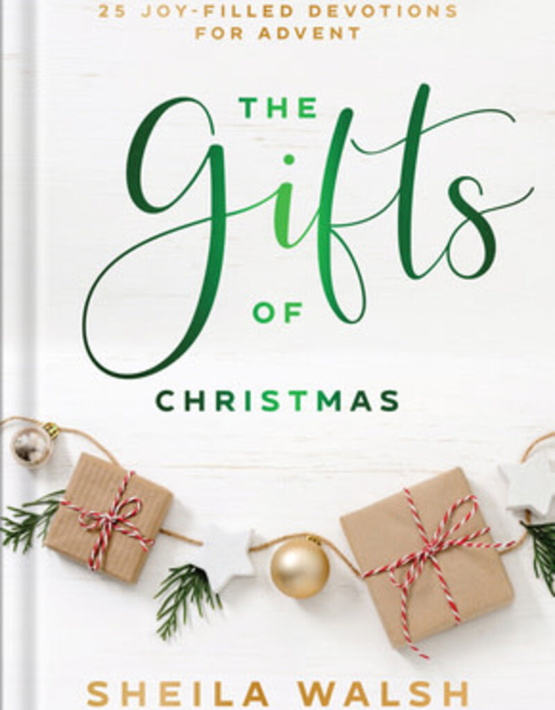 The Gifts of Christmas 25 Joy-Filled Devotions for Advent
