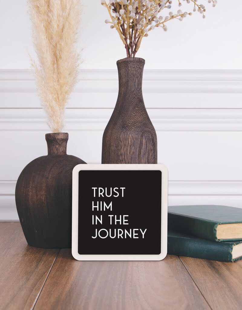 Mini Ceramic Sign -Trust Him In The Journey