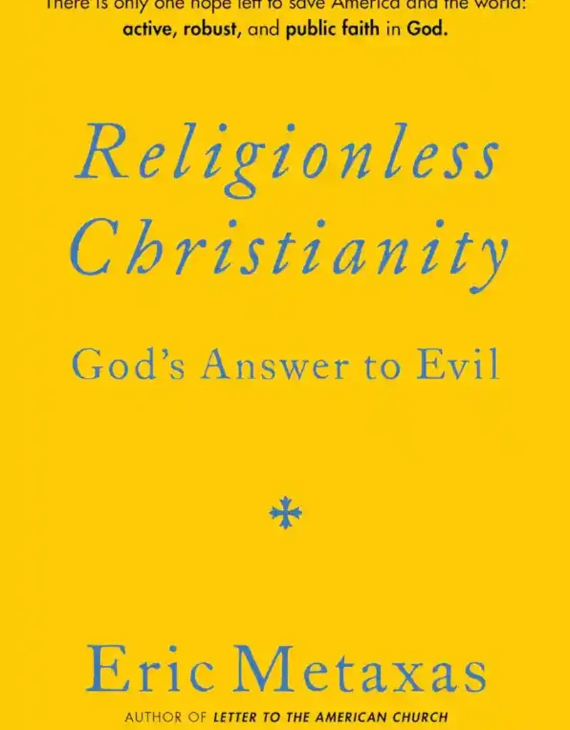 Religionless Christianity: God's Answer to Evil