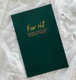 Fear Not | Gospel Hope For Worried Teens