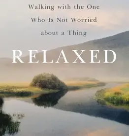 Relaxed: Walking with the One Who Is Not Worried about a Thing
