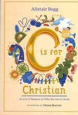 C is for Christian: An A-Z Treasury of Who We Are in Christ