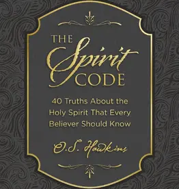 The Spirit Code: 40 Truths About the Holy Spirit That Every Believer Should Know