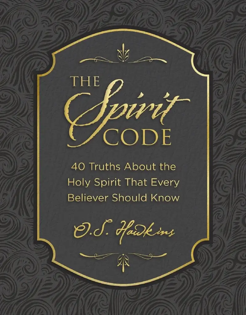 The Spirit Code: 40 Truths About the Holy Spirit That Every Believer Should Know
