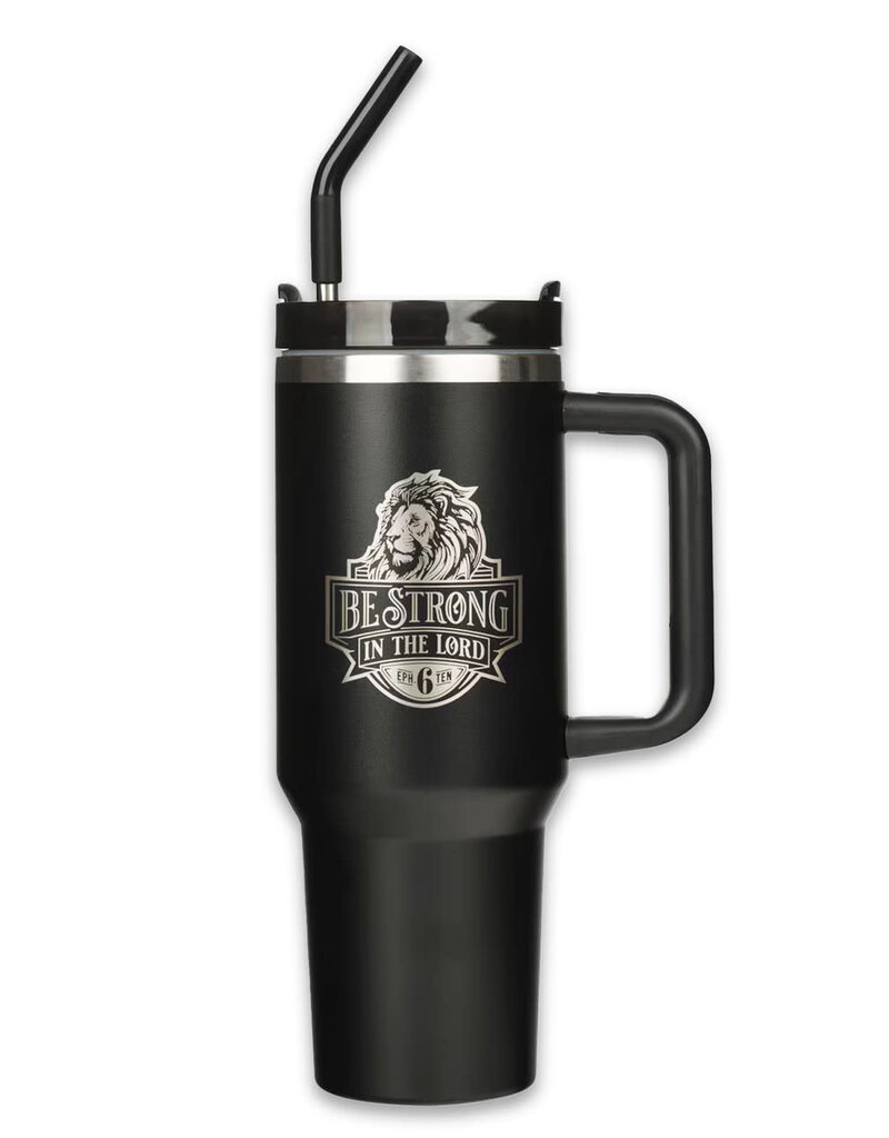 Be Strong in the Lord Black 40 Oz Tumbler with Reusable Straw - Ephesians 6:10