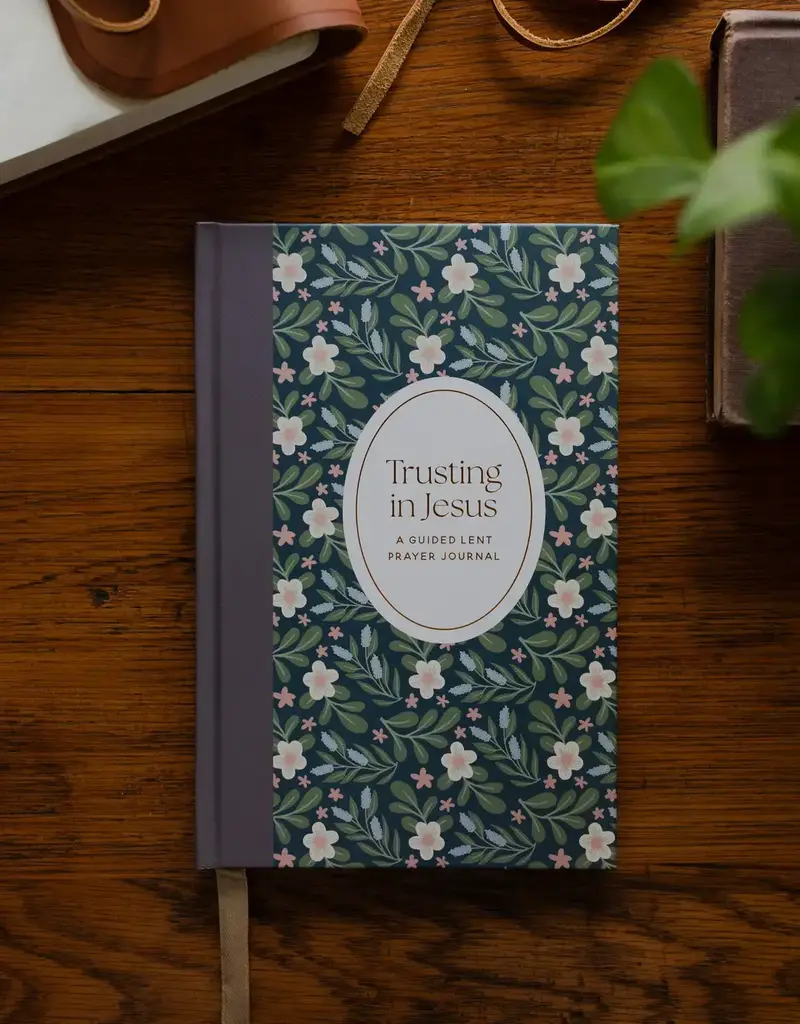 Trusting in Jesus: A Guided Lent Prayer Journal