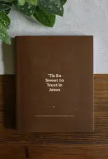 ‘Tis So Sweet To Trust in Jesus: A 40-Day Journey To the Cross - Men