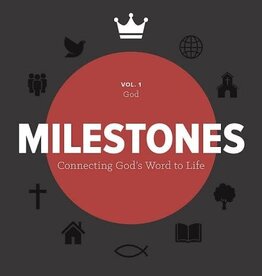 Milestones: Volume 1 - God: Connecting God's Word to Life