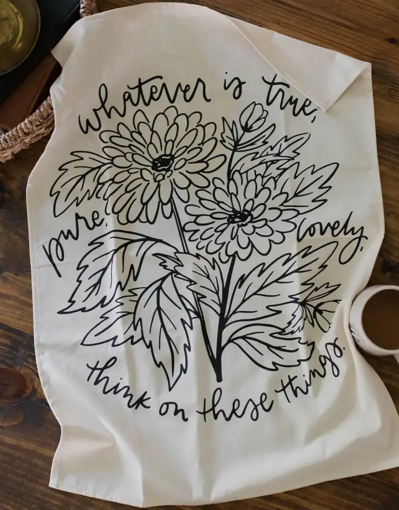 Think On These Things Tea Towel
