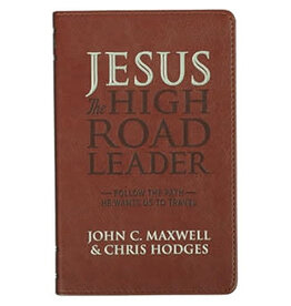 Jesus the High Road Leader: Follow the Path He Wants Us to Travel