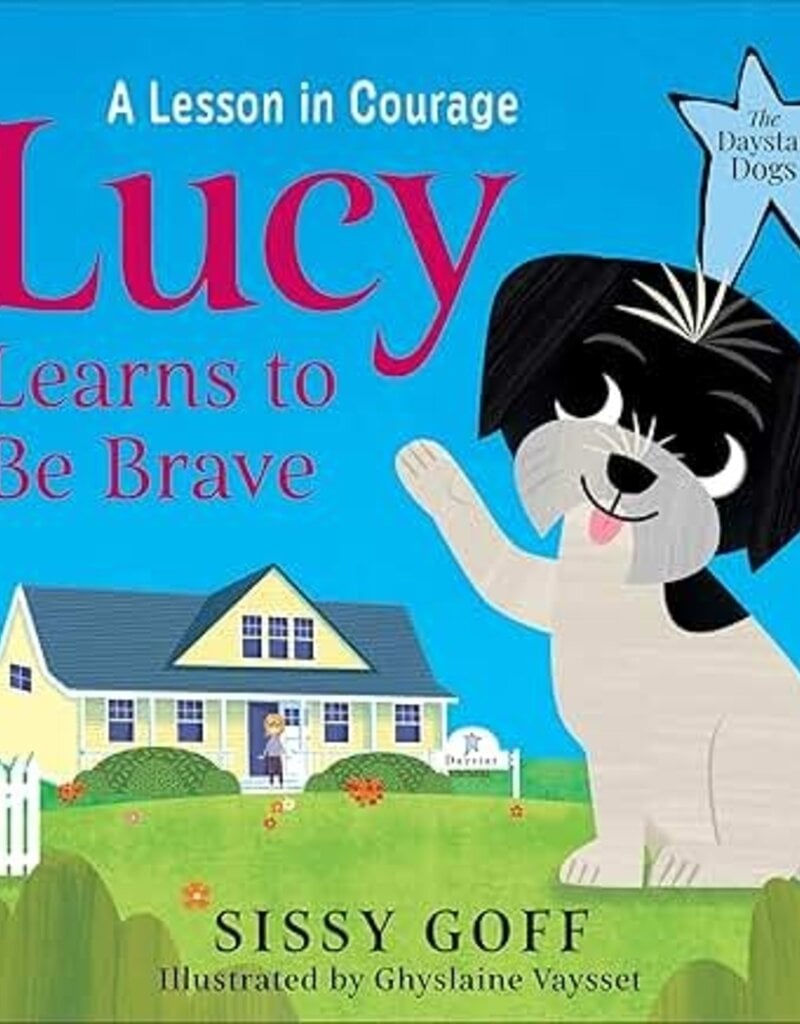 Lucy Learns to Be Brave: A Lesson in Courage  (The Daystar Dogs)