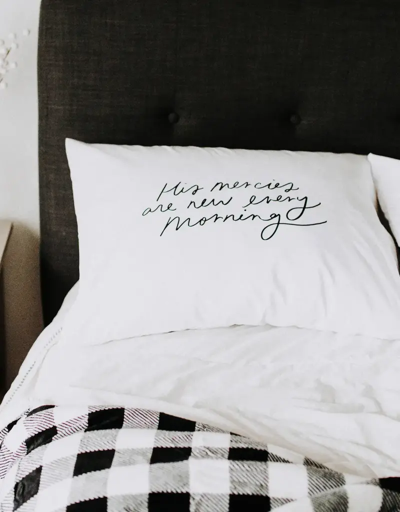 His Mercies Are New Pillow Case