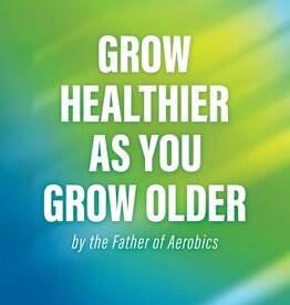 Grow Healthier as You Grow Older