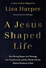 A Jesus-Shaped Life
