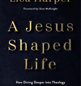 A Jesus-Shaped Life