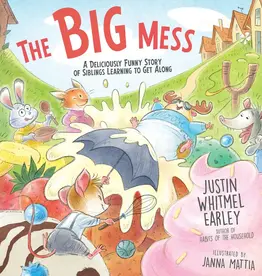 The Big Mess: A Deliciously Funny Story of Siblings Learning to Get Along