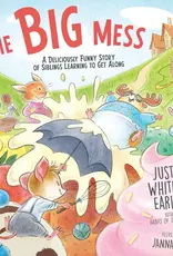 The Big Mess: A Deliciously Funny Story of Siblings Learning to Get Along