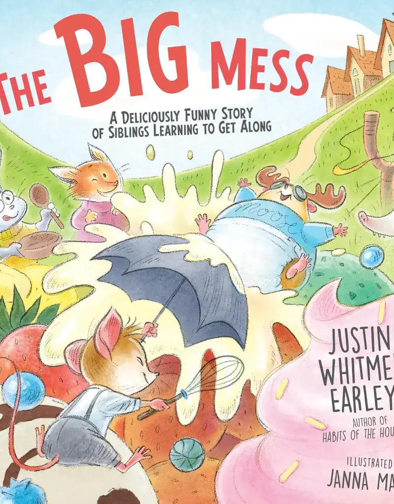The Big Mess: A Deliciously Funny Story of Siblings Learning to Get Along