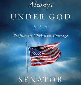 One Nation Always Under God: Profiles in Christian Courage