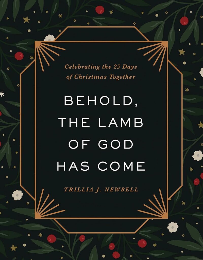 Behold, the Lamb of God Has Come  Celebrating the 25 Days of Christmas Together