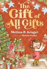 The Gift of All Gifts  Celebrating God’s Special Christmas Present for You