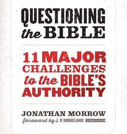 Questioning the Bible: 11 Major Challenges to the Bible's Authority