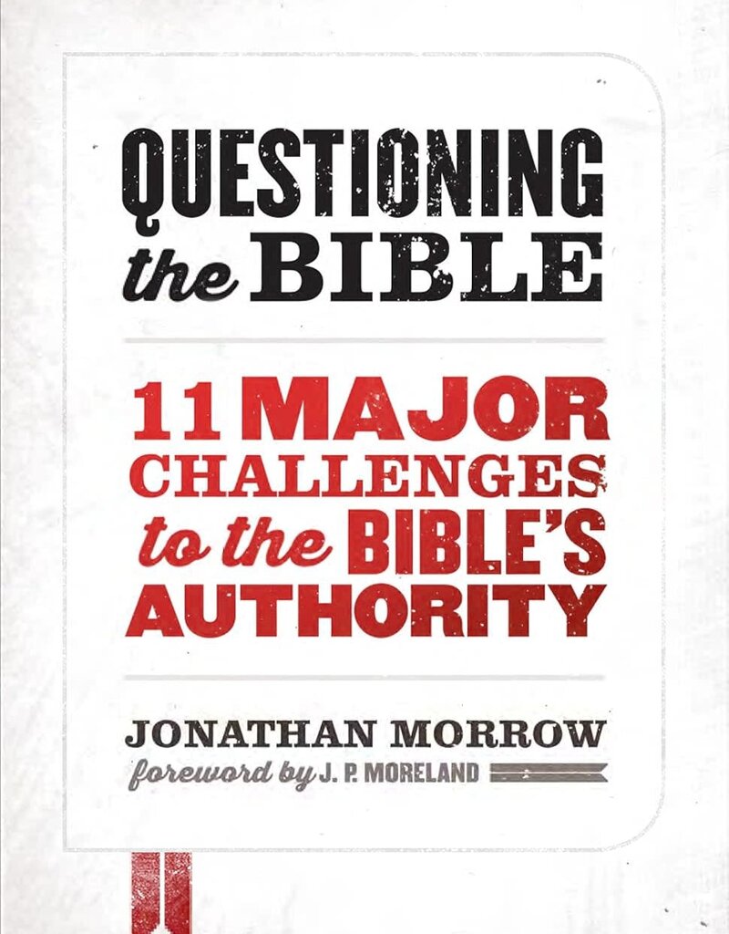 Questioning the Bible: 11 Major Challenges to the Bible's Authority