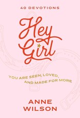 Hey Girl: You Are Seen, Loved, and Made for More―40 Devotions