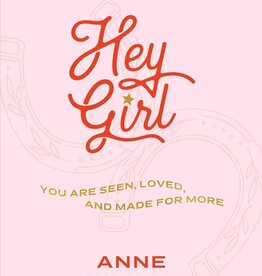 Hey Girl: You Are Seen, Loved, and Made for More―40 Devotions
