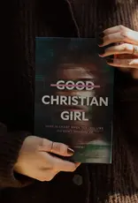 Good Christian Girl | Hope in Christ When You Feel Like You Don't Measure Up