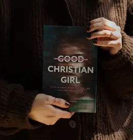 Good Christian Girl | Hope in Christ When You Feel Like You Don't Measure Up