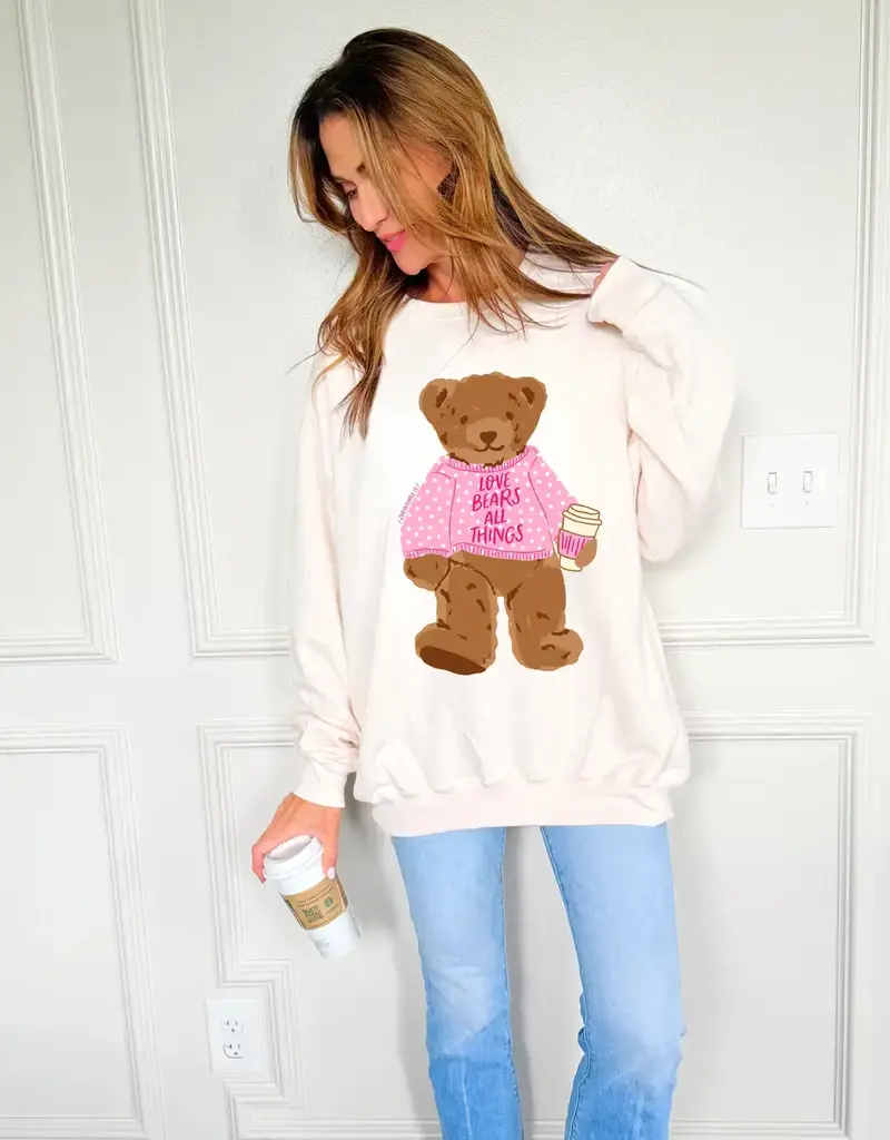 Love Bears All Things Teddy Sweatshirt