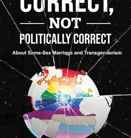 Correct, Not Politically Correct: About Same-Sex Marriage and Transgenderism