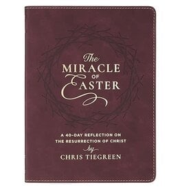 The Miracle of Easter: A 40-Day Reflection on the Resurrection of Christ